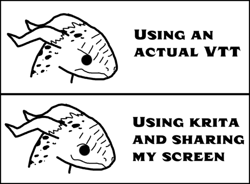 angry pathfinder second edition (pf2e) kobold looking at the text "using an actual VTT"  
happy pf2e kobold looking at the text "using krita and sharing my screen"